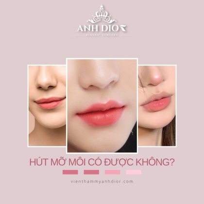 Có thể hút mỡ môi để làm môi mỏng và nhỏ hơn được không?